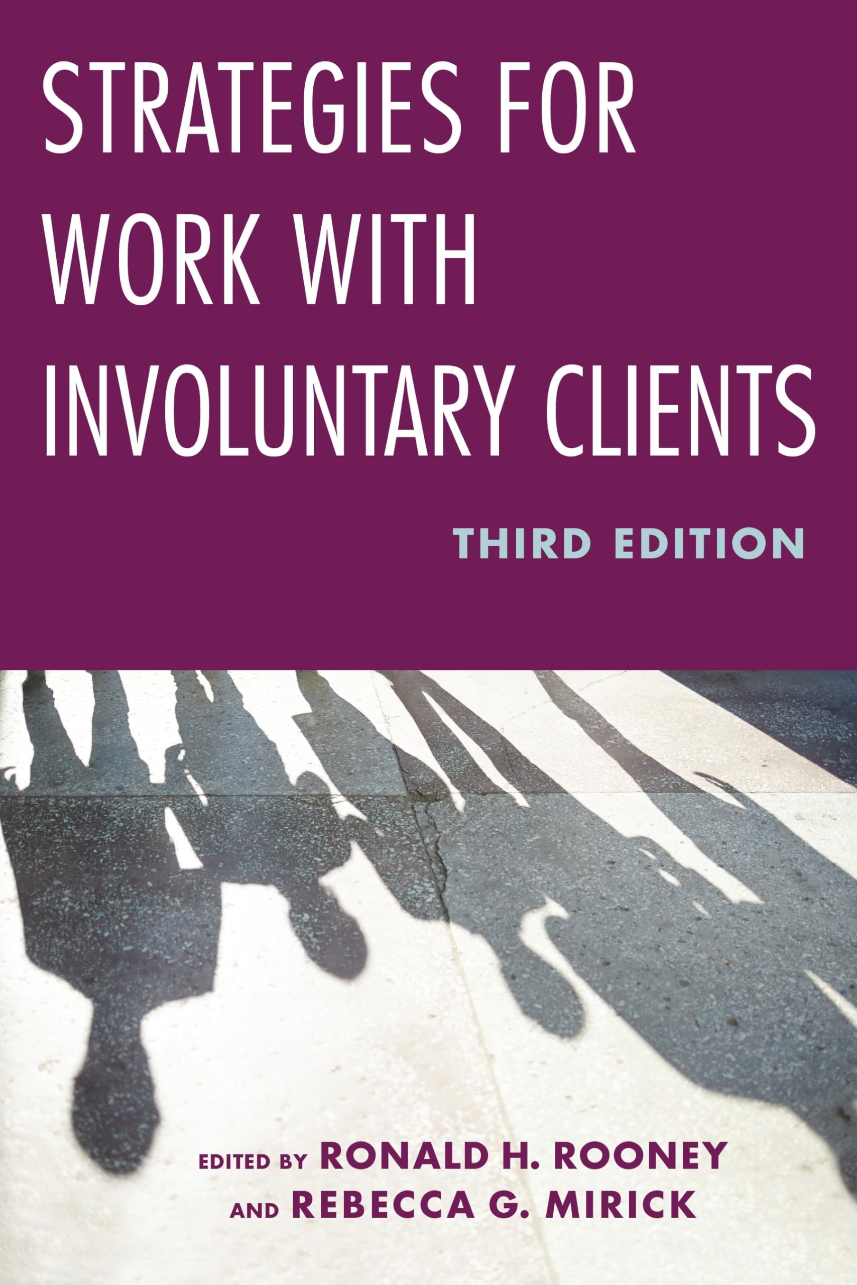 Strategies for Work with Involuntary Clients: Rooney, Ronald H